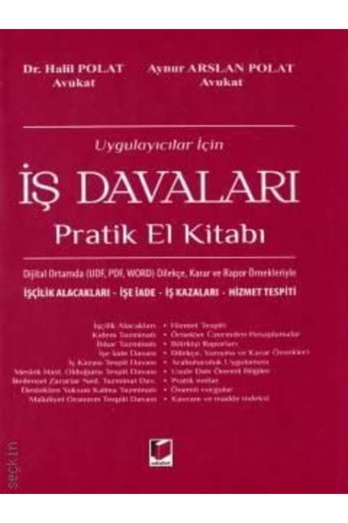 Adalet Yayınevi İş Davaları Pratik El Kitabı Dijital Ortamda (UDF, PDF, WORD) Dilekçe, Karar ve Rapor Örnekleriyle