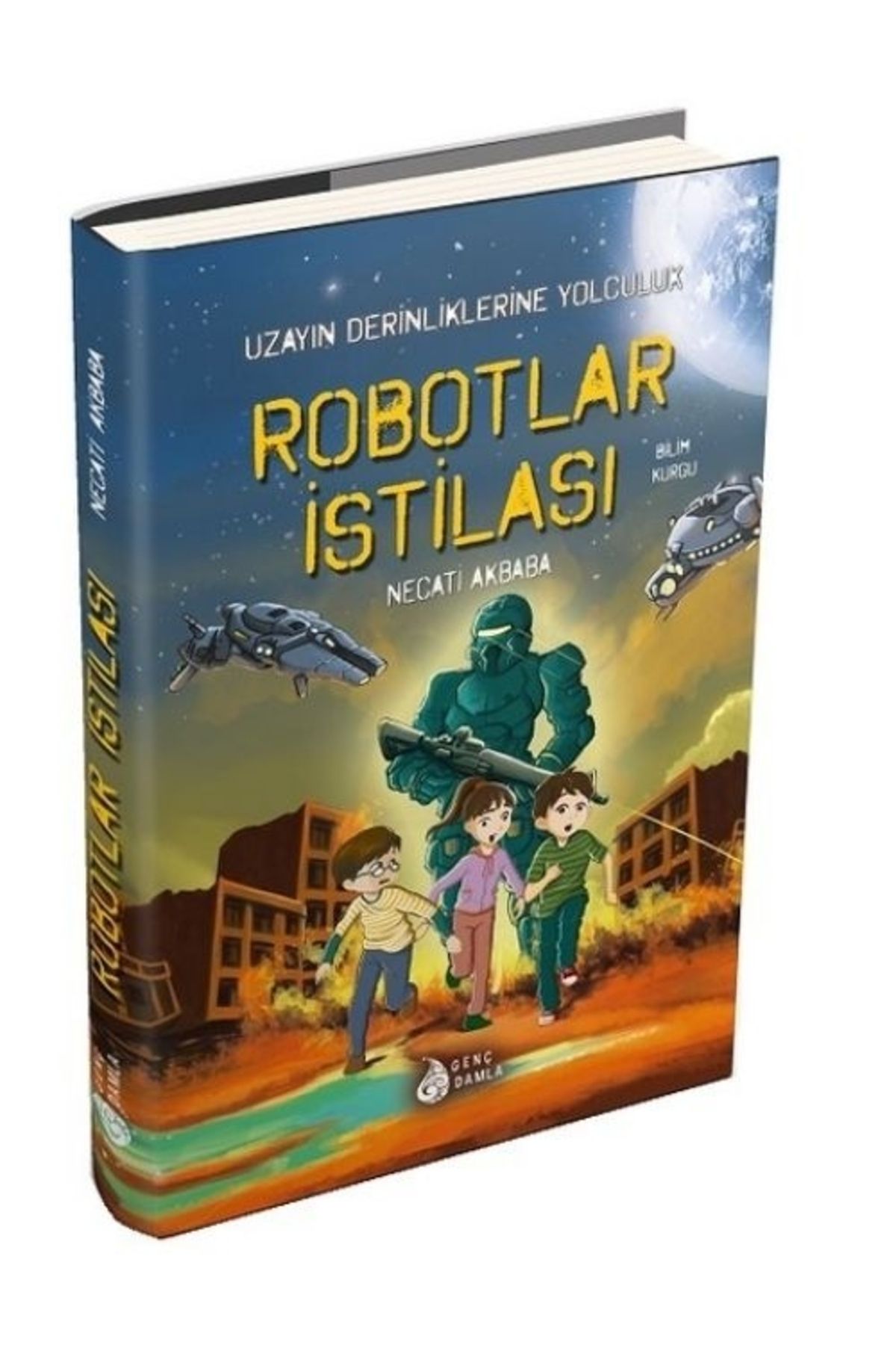 Genç Damla Yayınevi Robotlar Istilası-uzayın Derinliklerine Yolculuk - Necati Akbaba
