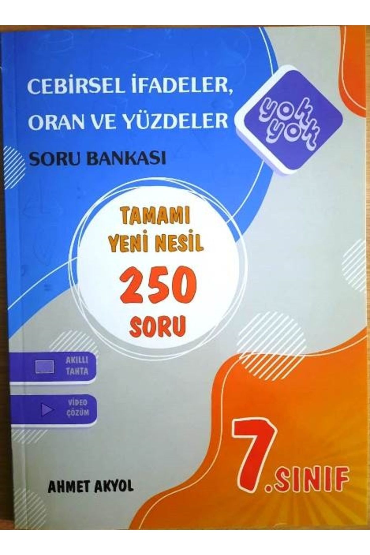 YOK YOK YAYINLARI 7. Sınıf Cebirsel Ifadeler, Oran Ve Yüzdeler