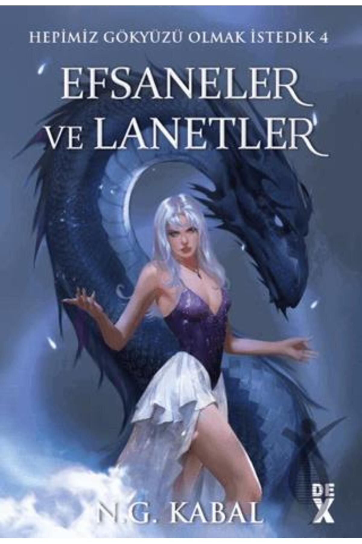 Dex Yayınevi Hepimiz Gökyüzü Olmak Istedik 4: Efsaneler Ve Lanetler - Hc (CİLTLİ)