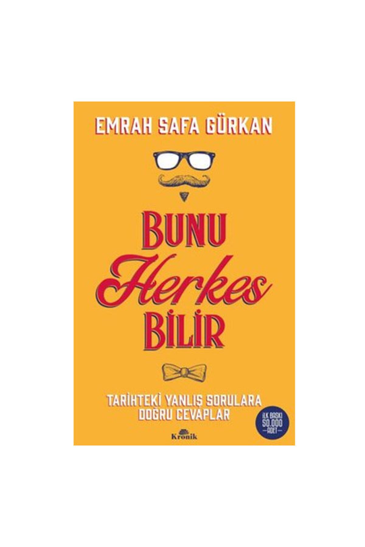 Kronik Kitap Bunu Herkes Bilir / Kronik Kitap / Emrah Safa Gürkan