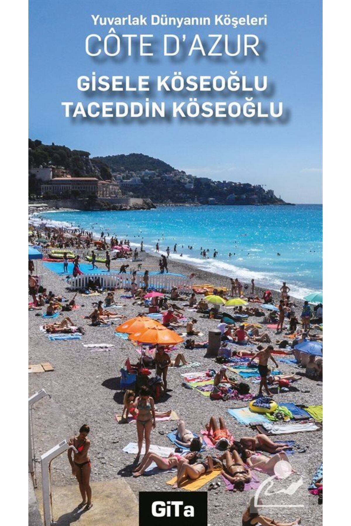 Gita Yayınları Yuvarlak Dünyanın Köşeleri Cote D'azur
