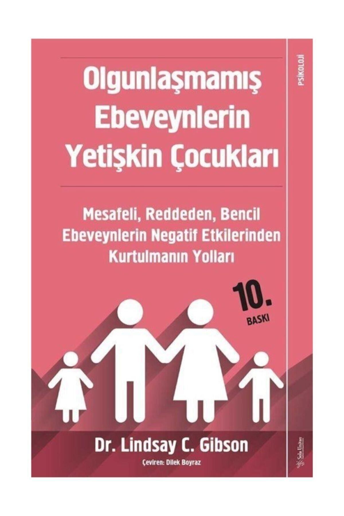 Sola Unitas Olgunlaşmamış Ebeveynlerin Yetişkin Çocukları;mesafeli, Reddeden, Bencil Ebeveynlerin Negatif Etkile