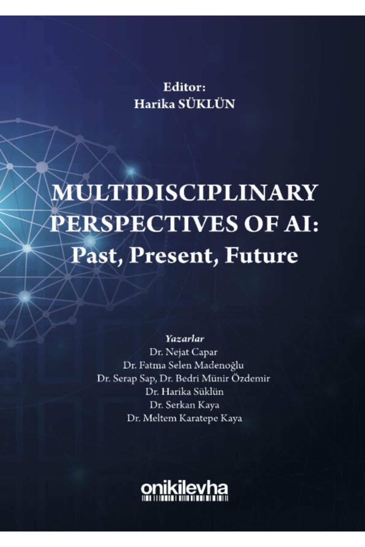 On İki Levha Yayıncılık Multidisciplinary Perspectives Of Aı: Past, Present, Future