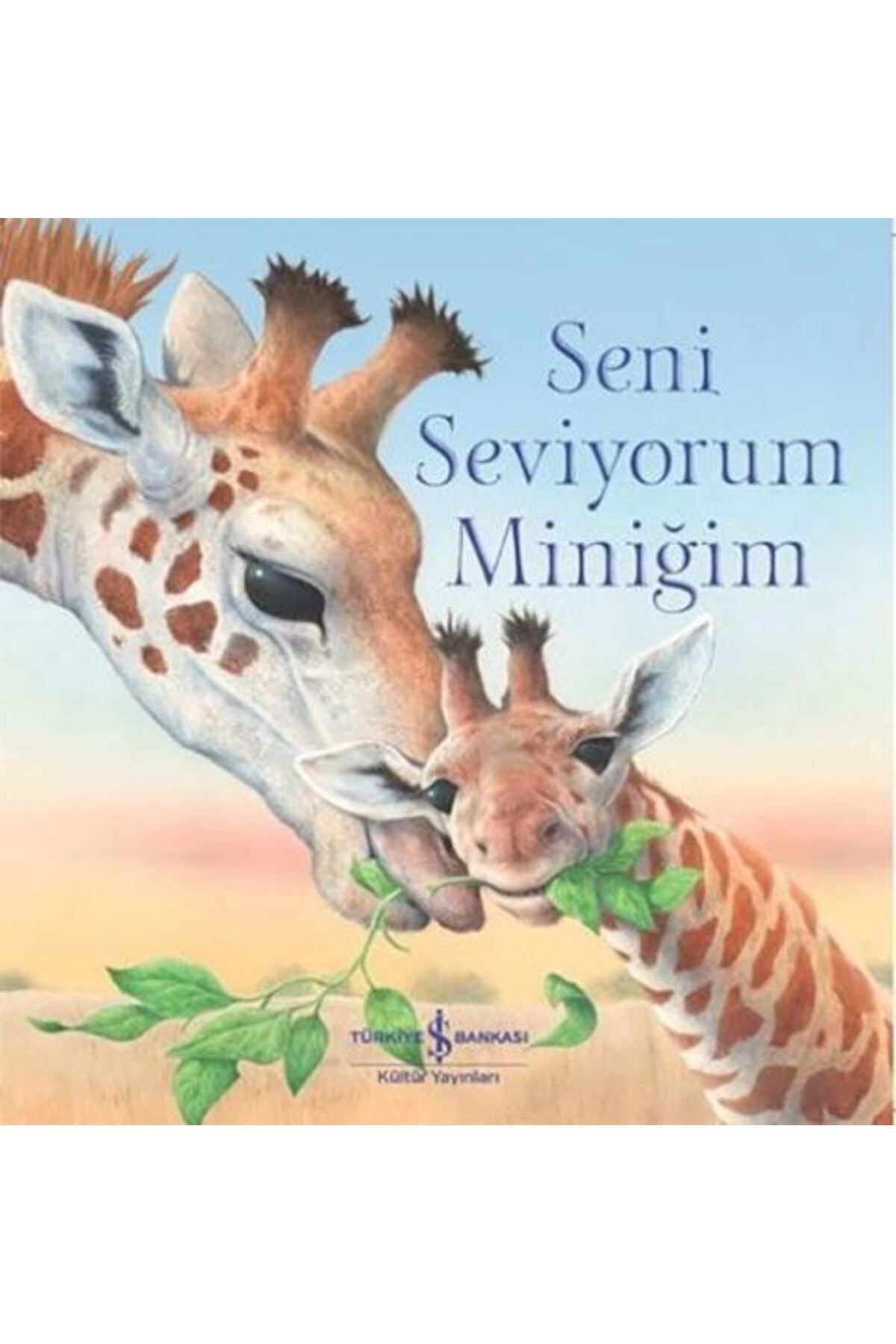 Türkiye İş Bankası Kültür Yayınları Seni Seviyorum Miniğim