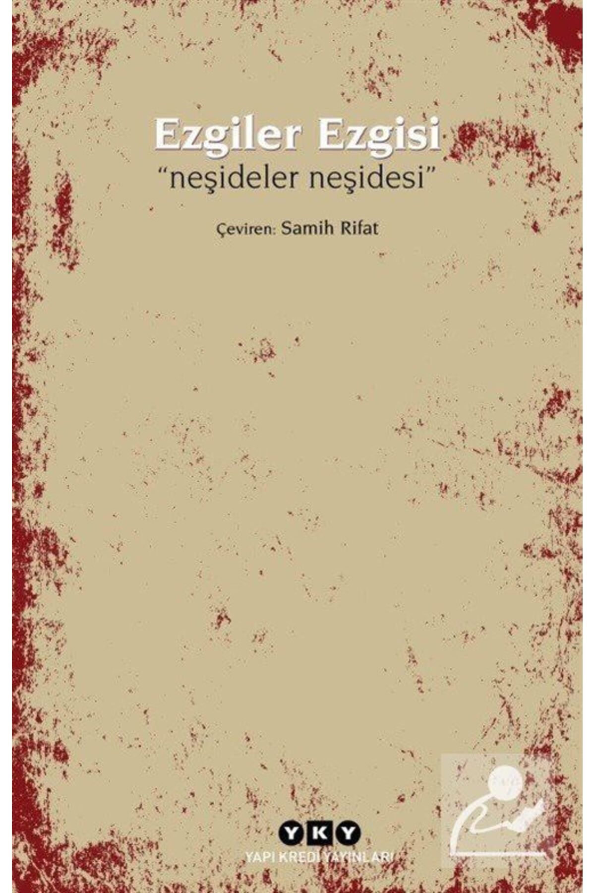 Yapı Kredi Yayınları Ezgiler Ezgisi "neşideler Neşidesi"