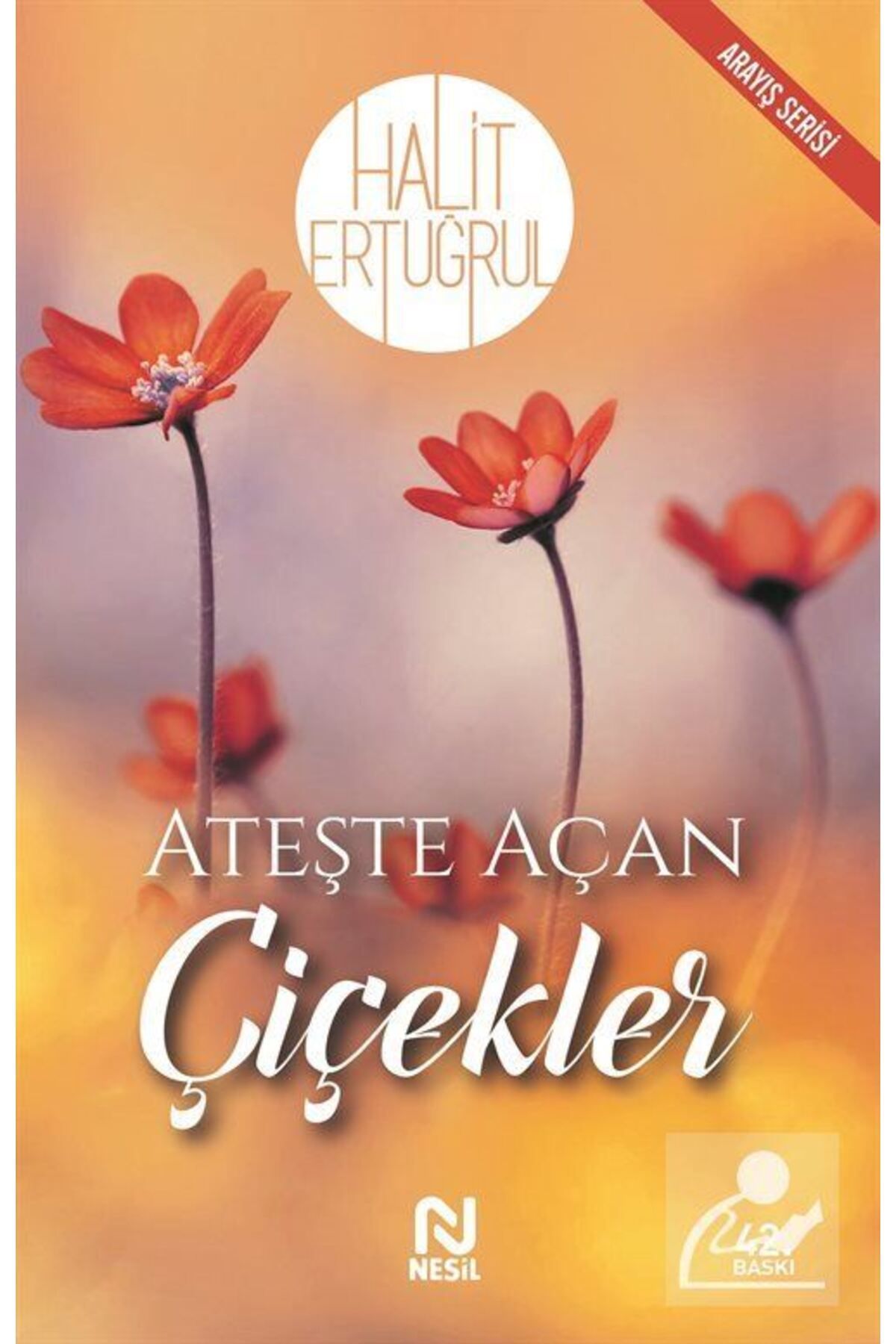 Nesil Yayınları Ateşte Açan Çiçekler Halit Ertuğrul Nesil Yayınları