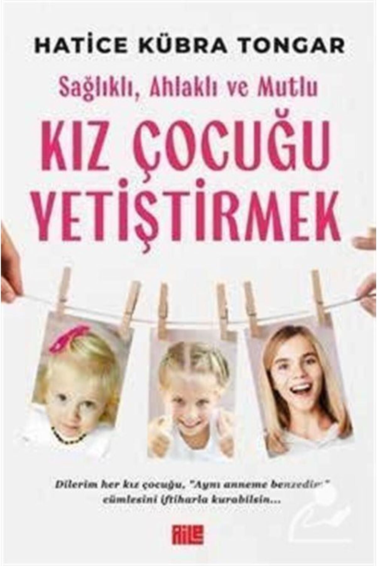 Kronik Kitap Sağlıklı, Ahlaklı Ve Mutlu Kız Çocuğu Yetiştirmek