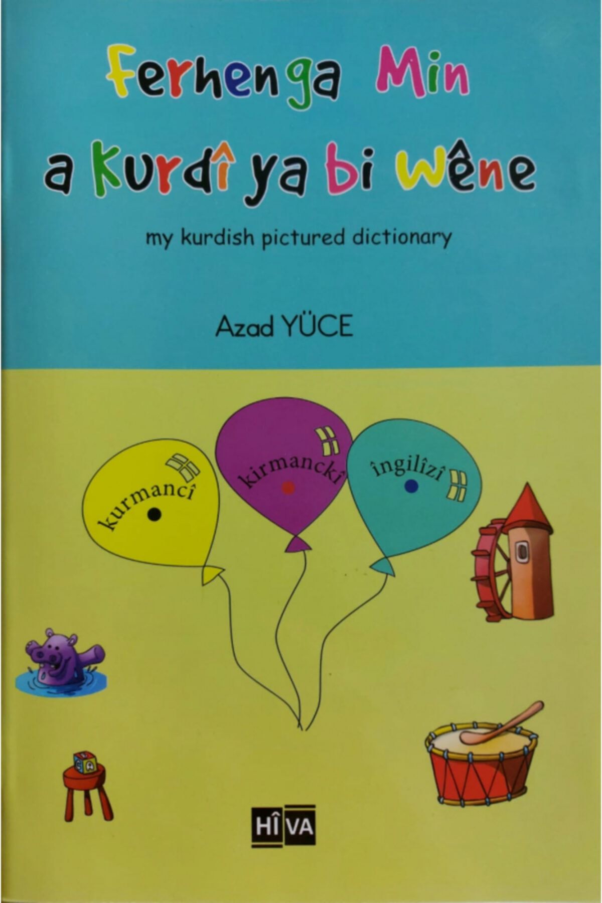Hiva Yayınları Ferhenga Min A Kurdî (resimli Çocuklar Için Kurmancî Zazakî Îngîlîzî Sözlük)
