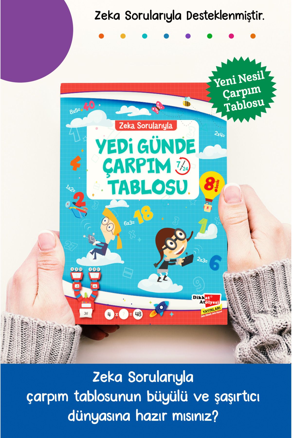 Dikkat Atölyesi Yayınları Zeka Sorularıyla Yedi Günde Çarpım Tablosu.