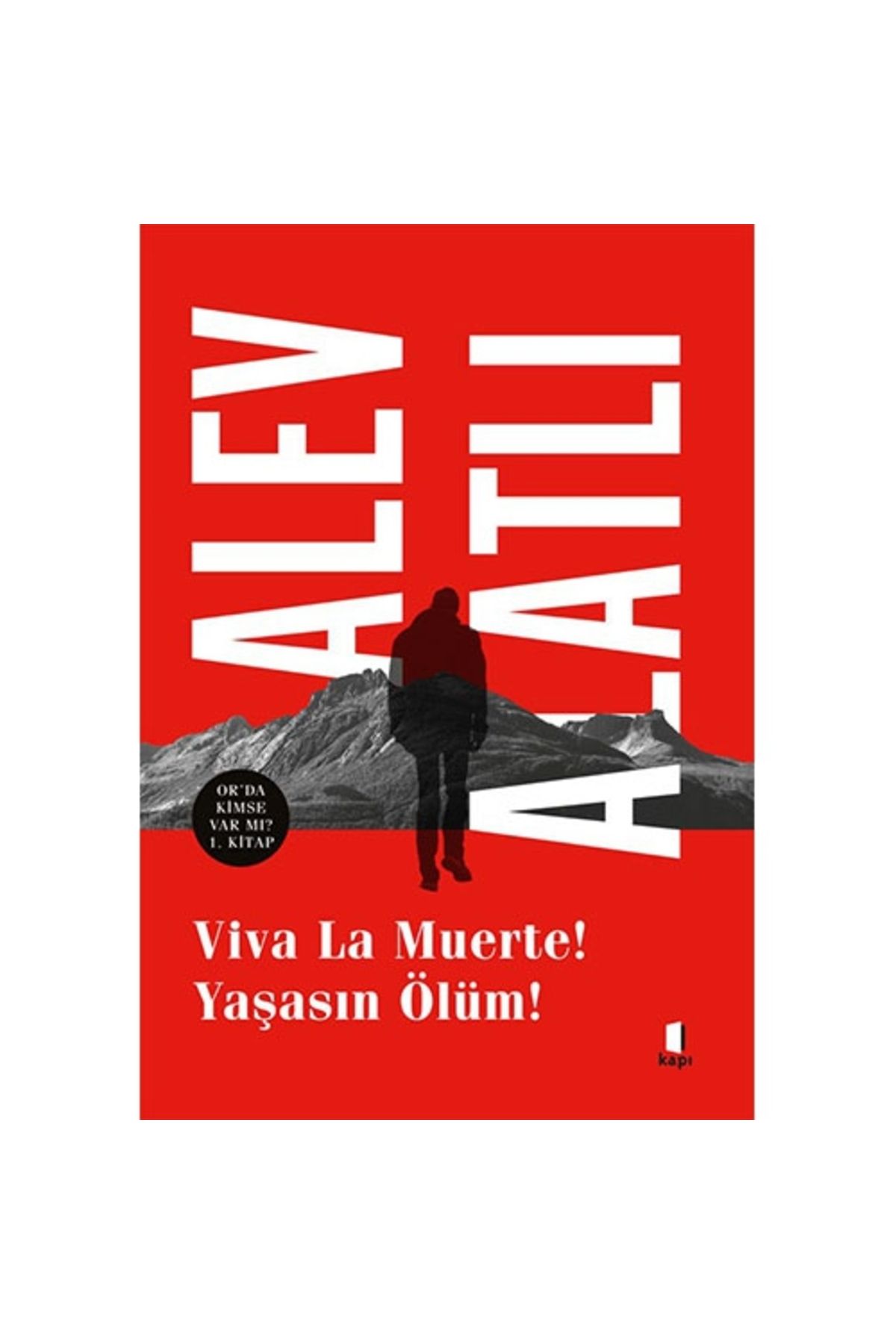 Kapı Yayınları Viva La Muerte! Yaşasın Ölüm!