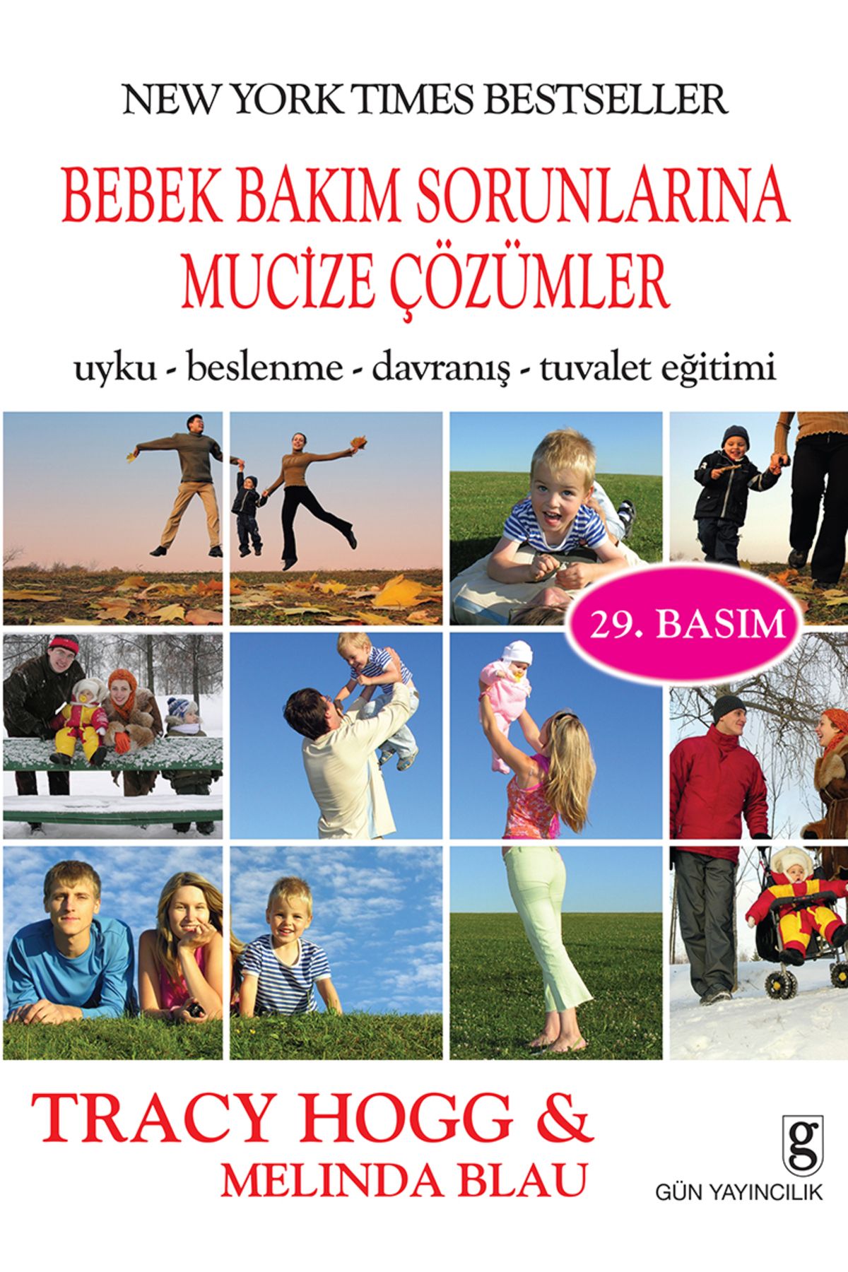 Gün Yayıncılık Bebek Bakım Sorunlarına Mucize Çözümler Melinda Blau - Melinda Blau,tracy Hogg
