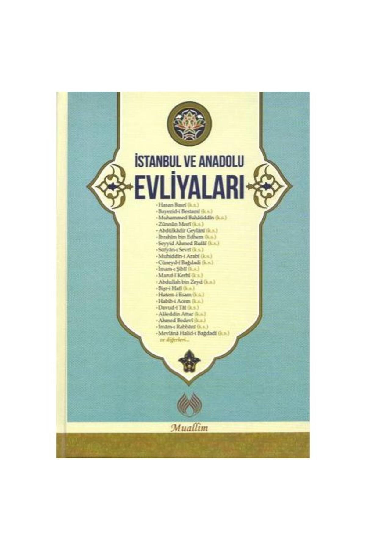 Muallim Neşriyat İstanbul Ve Anadolu Evliyaları (CİLTLİ) / / Mustafa Necati Bursalı