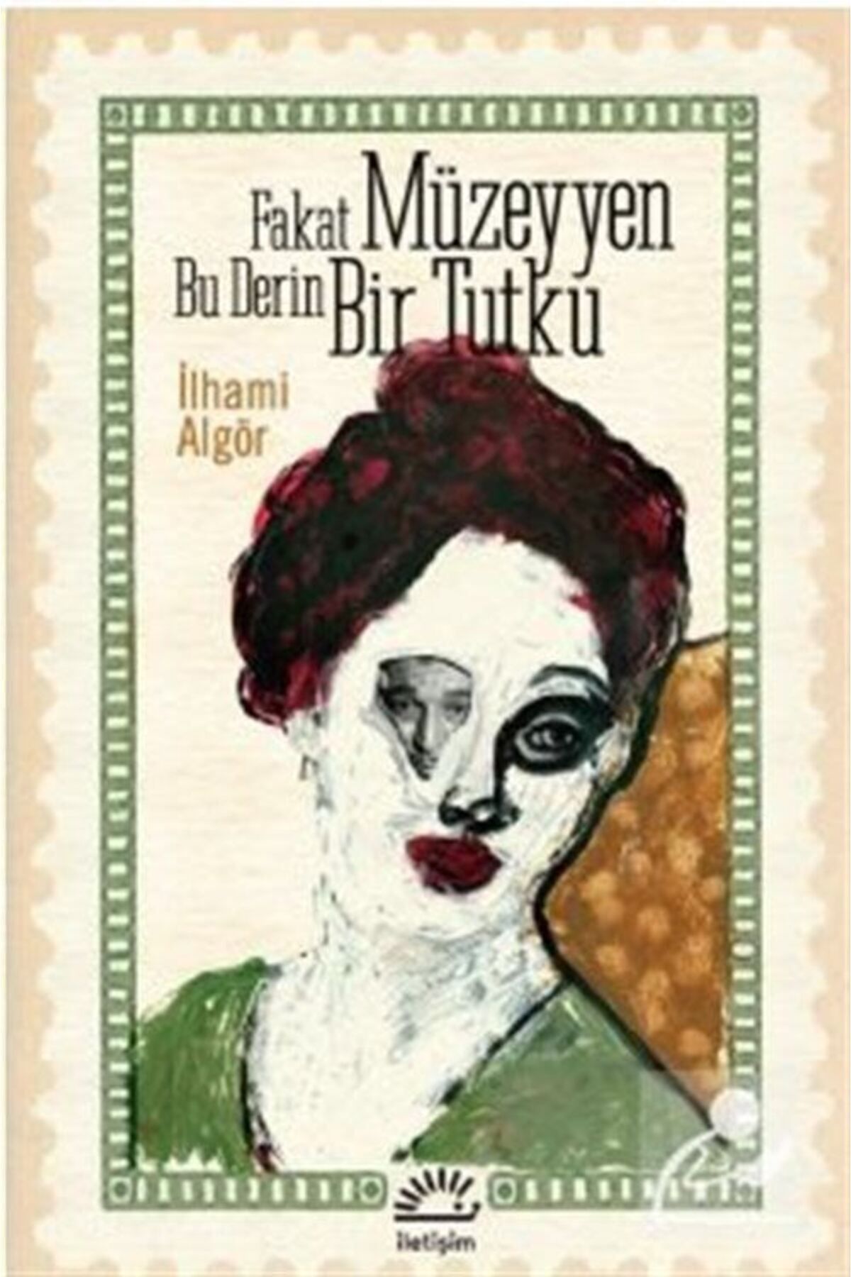 İletişim Yayınları Fakat Müzeyyen Bu Derin Bir Tutku