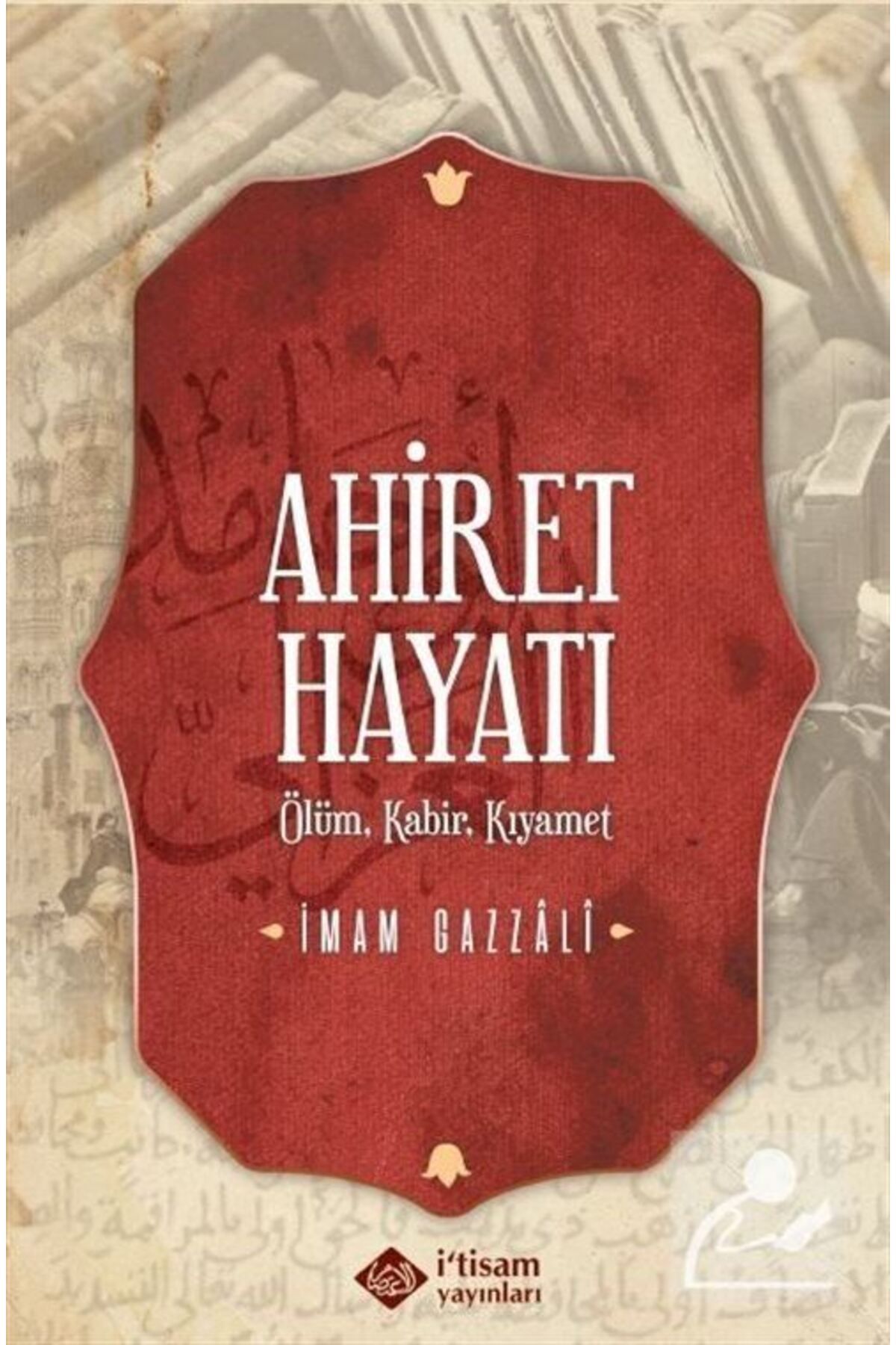 itisam yayınları Ahiret Hayatı / Ölüm - Kabir Kıyamet (karton Kapak)