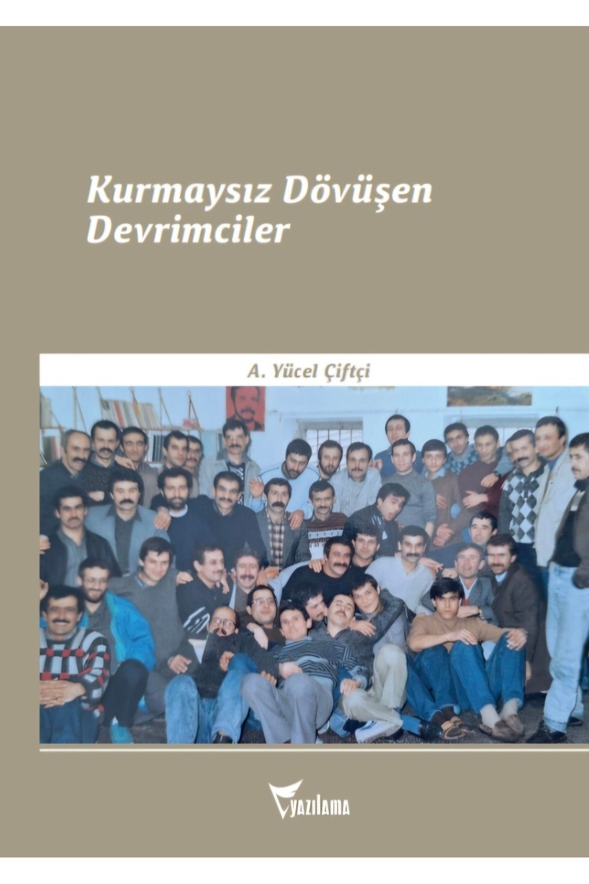 Yazılama Yayınevi Kurmaysız Dövüşen Devrimciler / A.Yücel Çiftçi