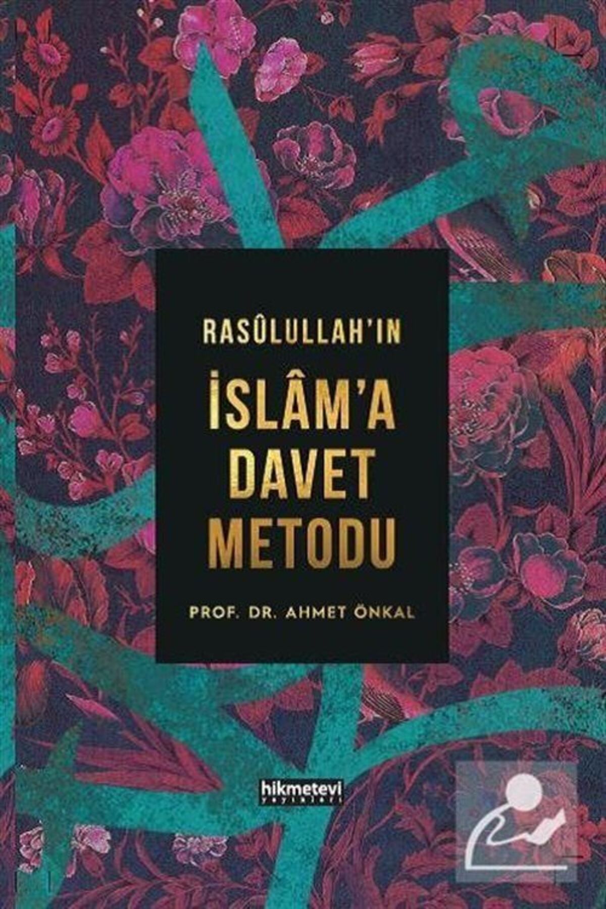 Hikmetevi Yayınları Rasulüllah'ın Islam'a Davet Metodu