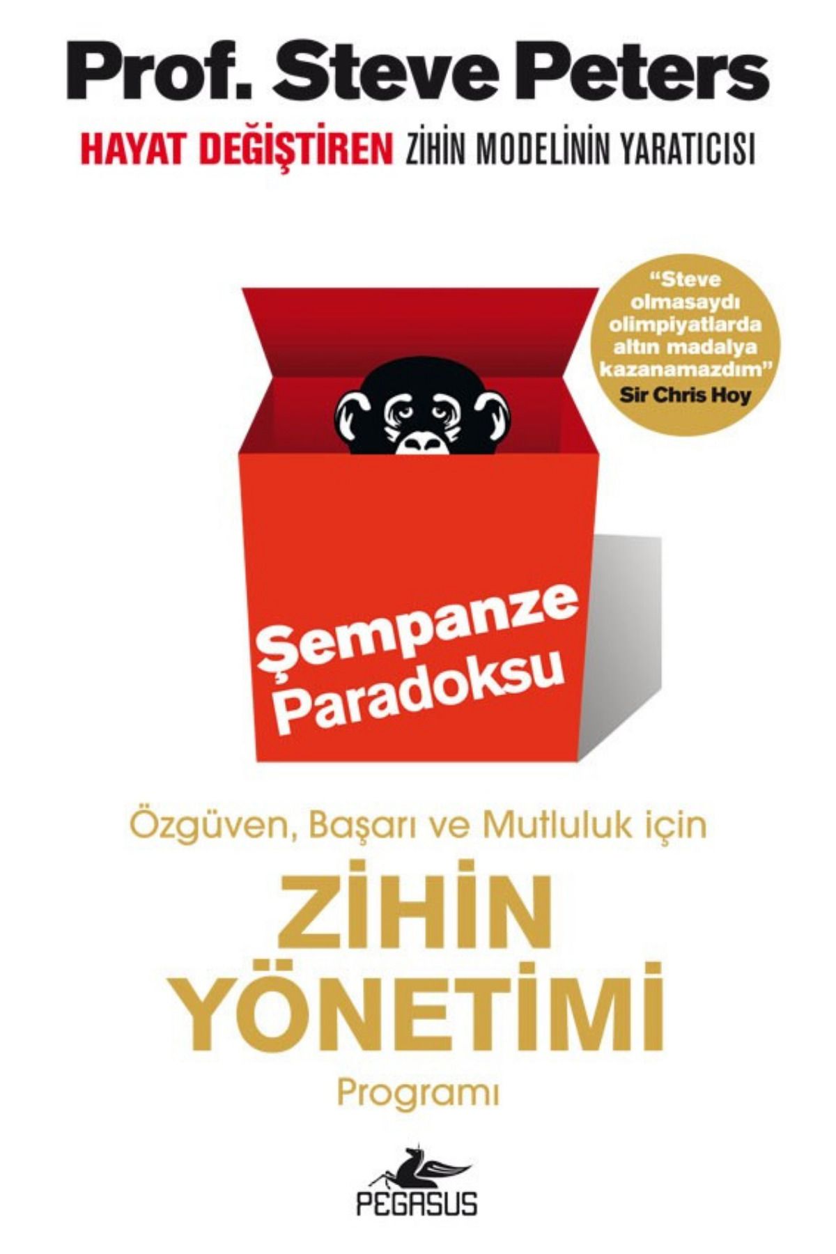 Pegasus Yayınları Şempanze Paradoksu: Özgüven, Başarı Ve Mutluluk İçin Zihin Yönetimi Programı - Prof. Steve Peters