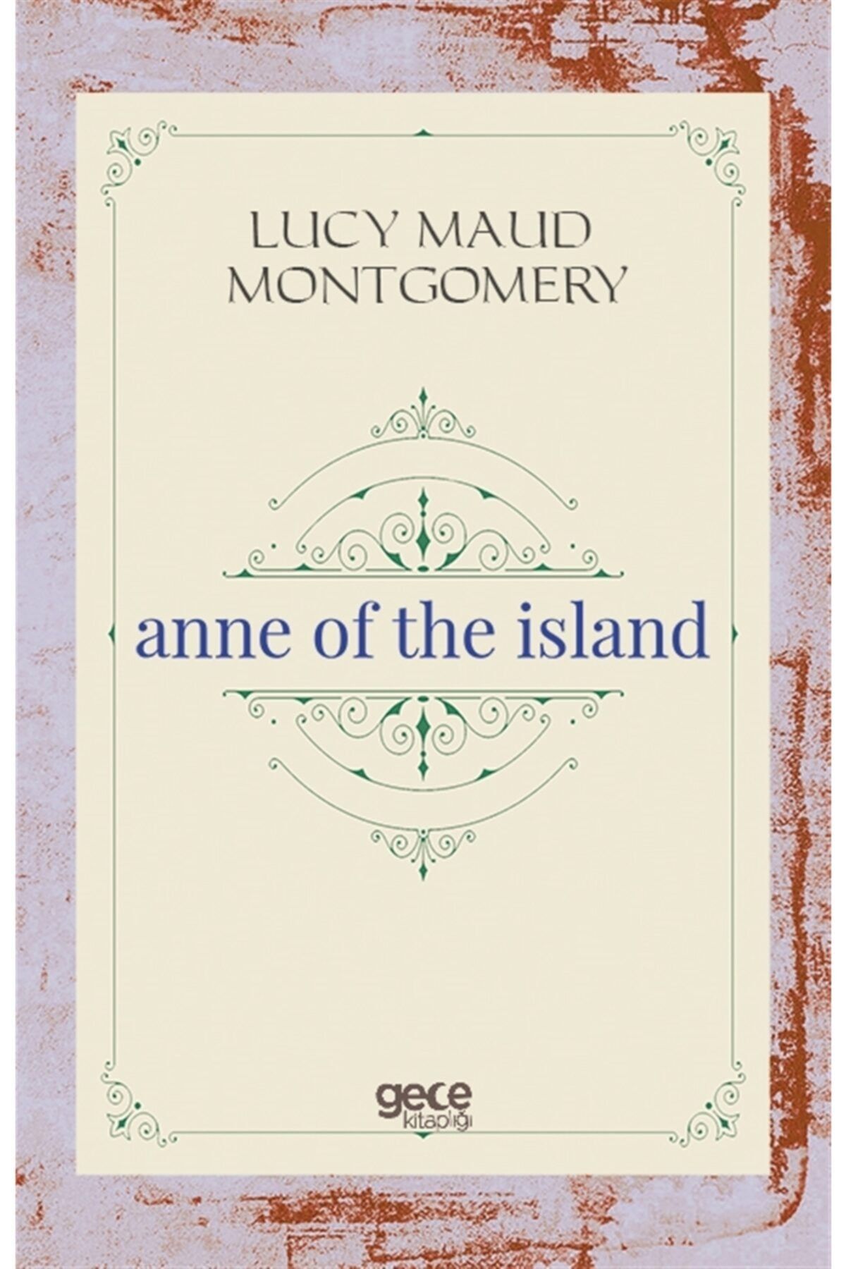 Gece Kitaplığı Anne Of The Island - Lucy Maud Montgomery 9786257478182