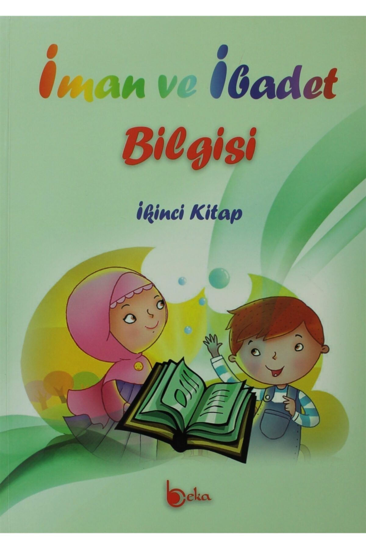 Beka Yayınları Iman Ve Ibadet Bilgisi: Ikinci Kitap Osman Arpaçukuru 9786054486892