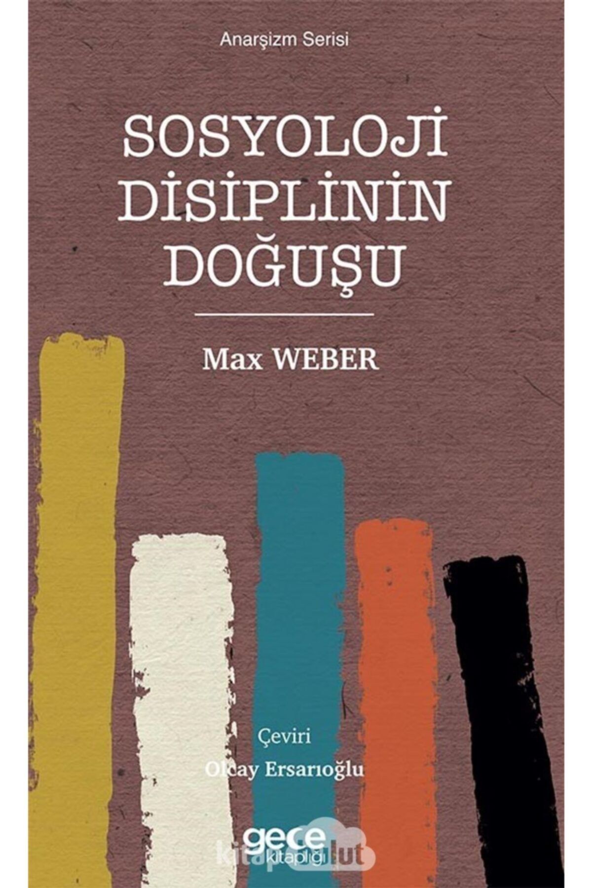 Gece Kitaplığı Sosyoloji Disiplinin Doğuşu - Max Weber 9786257716291