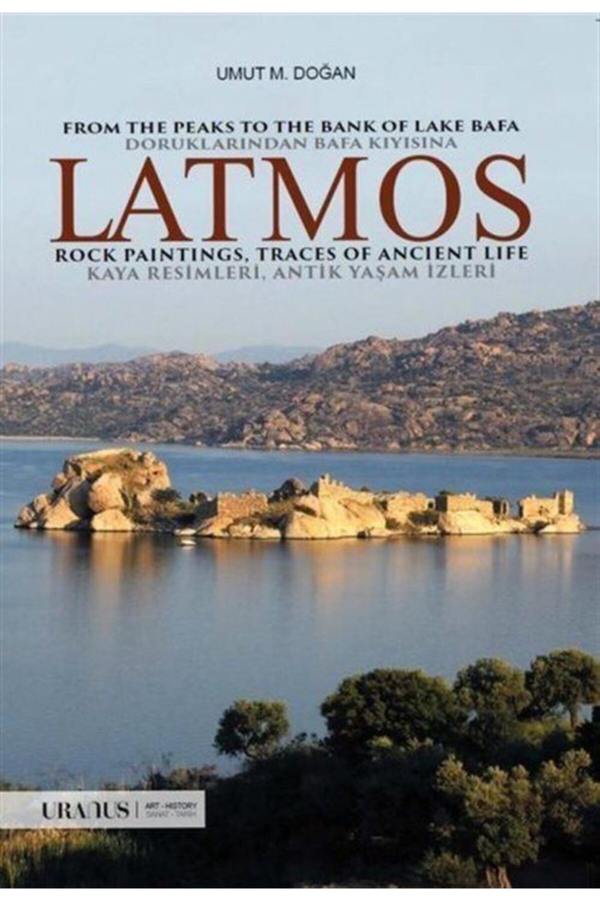 Romans Doruklarından Bafa Kıyısına: Latmos - Kaya Resimleri - Antik Yaşam Izleri