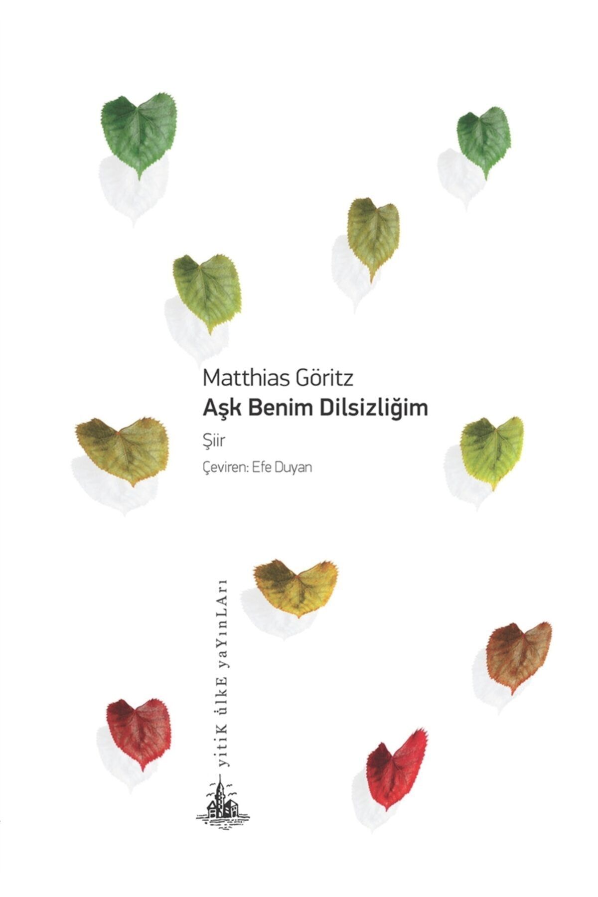Yitik Ülke Yayınları Aşk Benim Dilsizliğim - - Matthias Göritz Kitabı