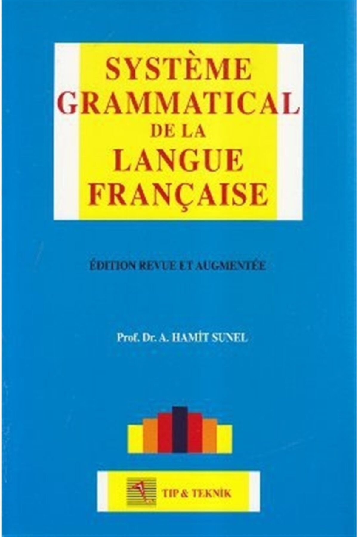 Pelikan Kitapevi Systeme Grammatical De La Langue Française - Hamit Sunel 9789759650001