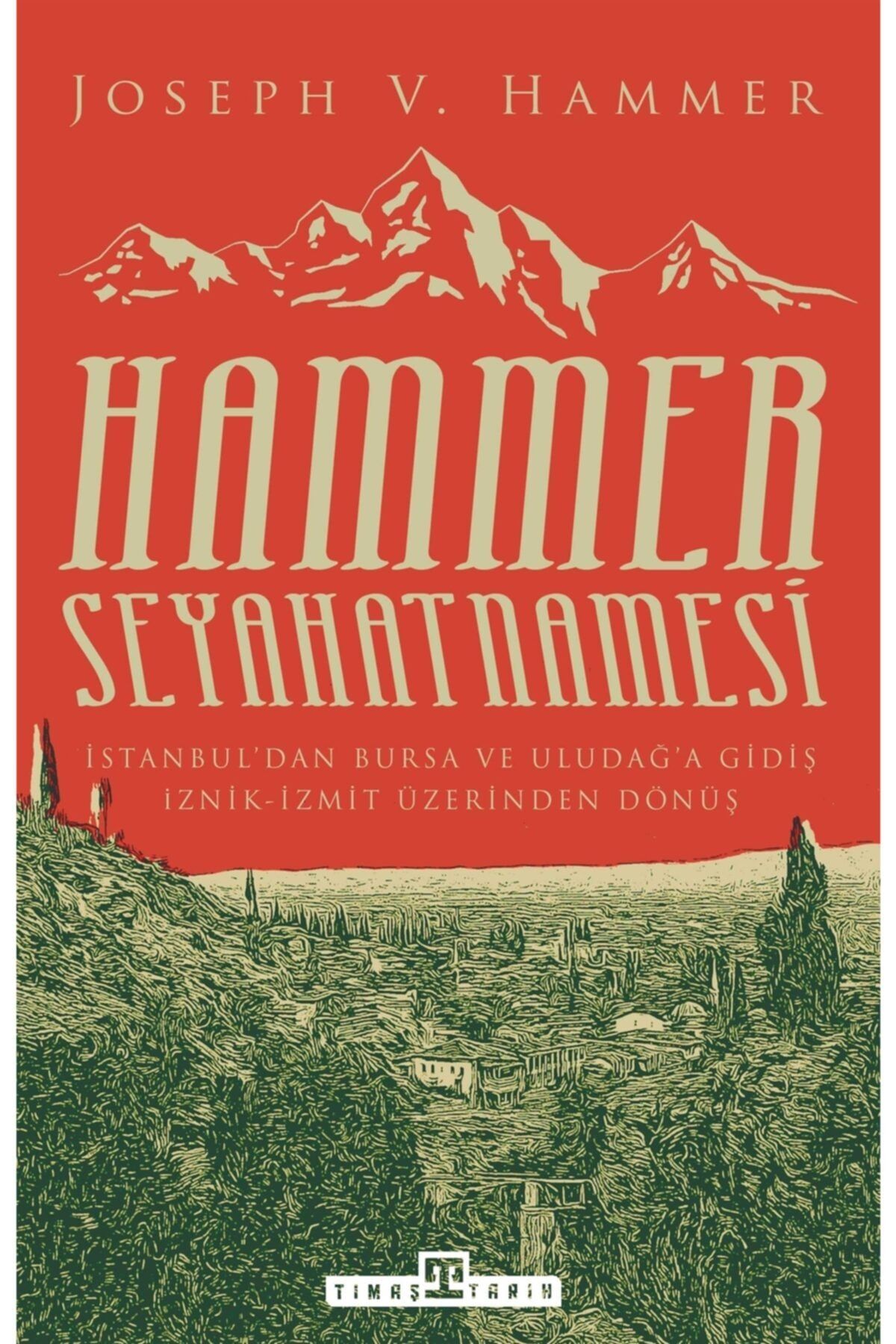 Timaş Yayınları Hammer Seyahatnamesi kitabı - Joseph Von Hammer - Timaş Yayınları