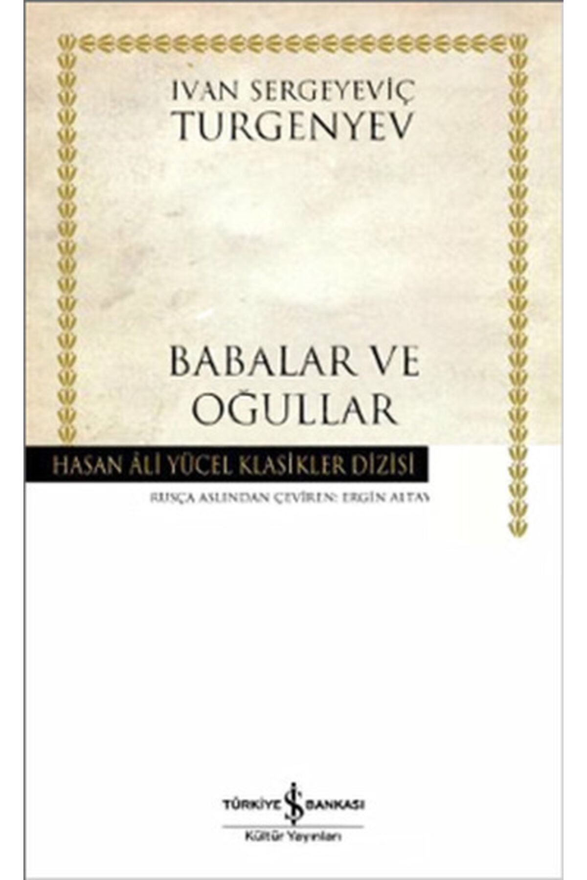 Türkiye İş Bankası Kültür Yayınları Iş Kültür Babalar Ve Oğullar (k.kapak)