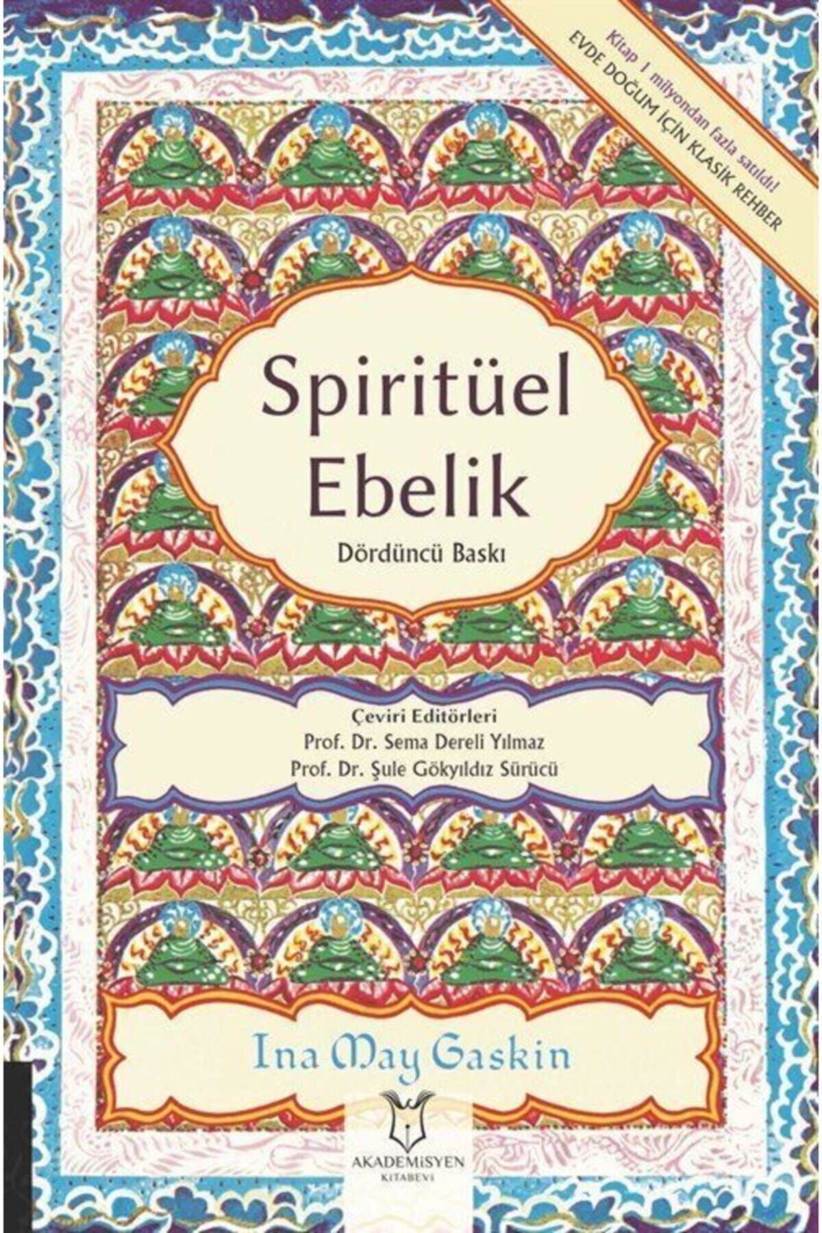 Akademisyen Kitabevi Spiritüel Ebelik - Ina May Gaskin 9786257707404