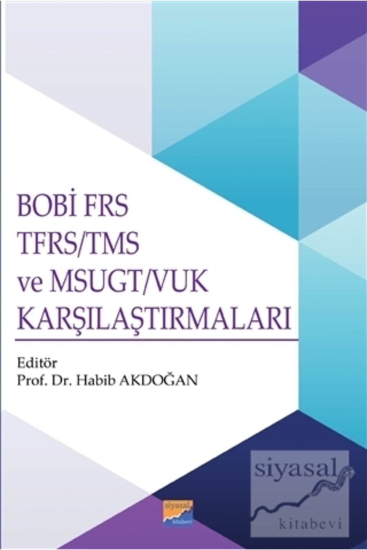 Siyasal Kitabevi Bobi Frs Tfrs-tms Ve Msugt-vuk Karşılaştırmaları - Habib Akdoğan 9786057877826
