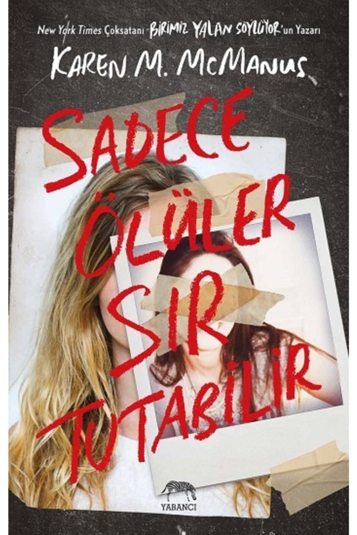 Yabancı Yayınları Sadece Ölüler Sır Tutabilir /karen M. Mcmanus / Yabancı Yayınevi