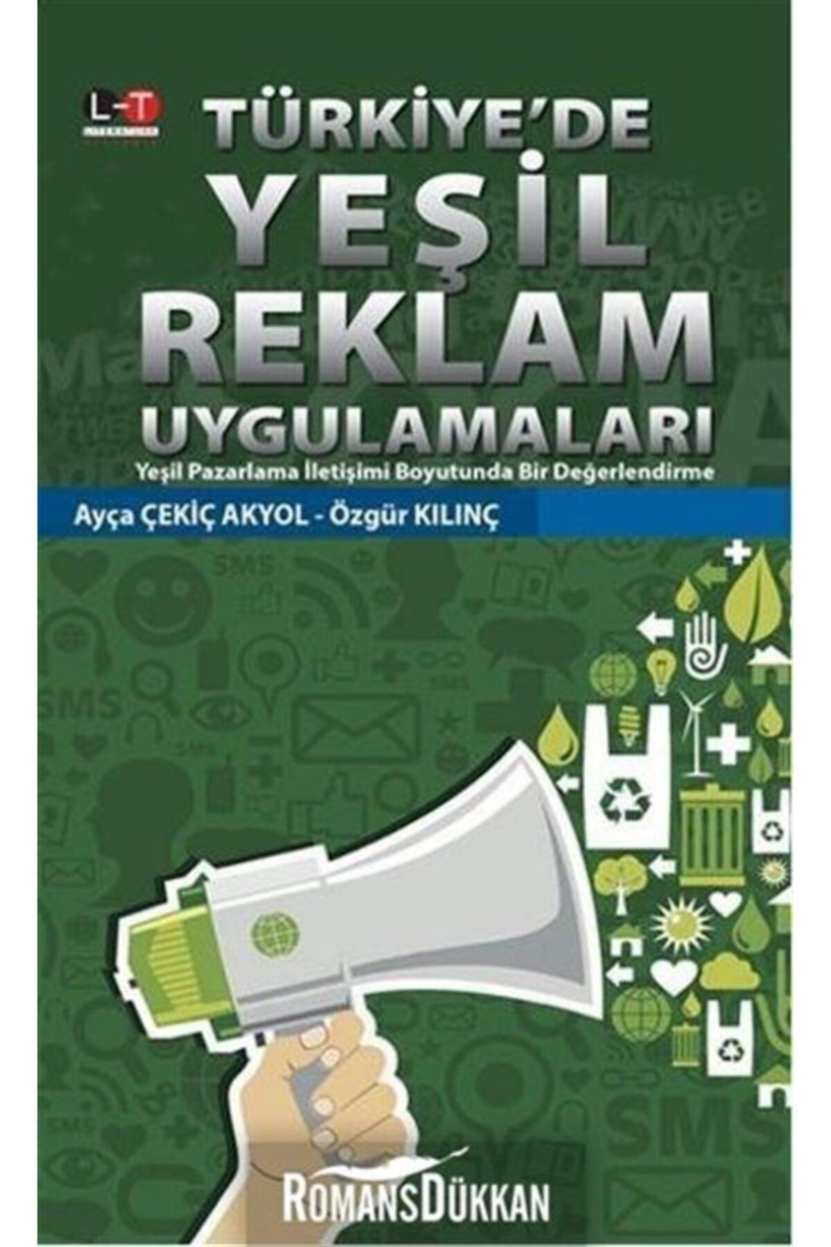 Literatürk Academia Türkiye’de Yeşil Reklam Uygulamaları - Ayça Çekiç Akyol,Özgür Kılınç