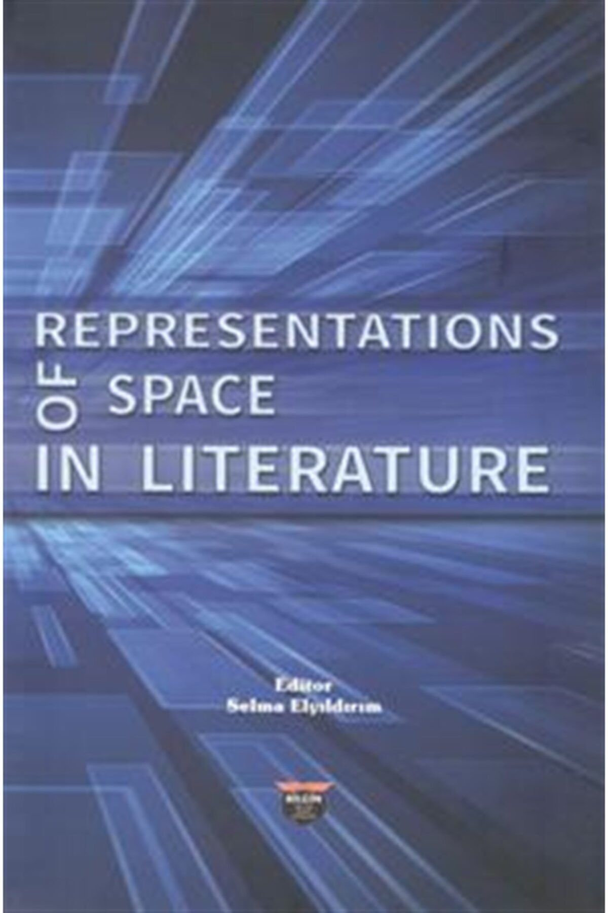 Doğan Kitap Representations Of Space In Literature / / Selma Elyıldırım