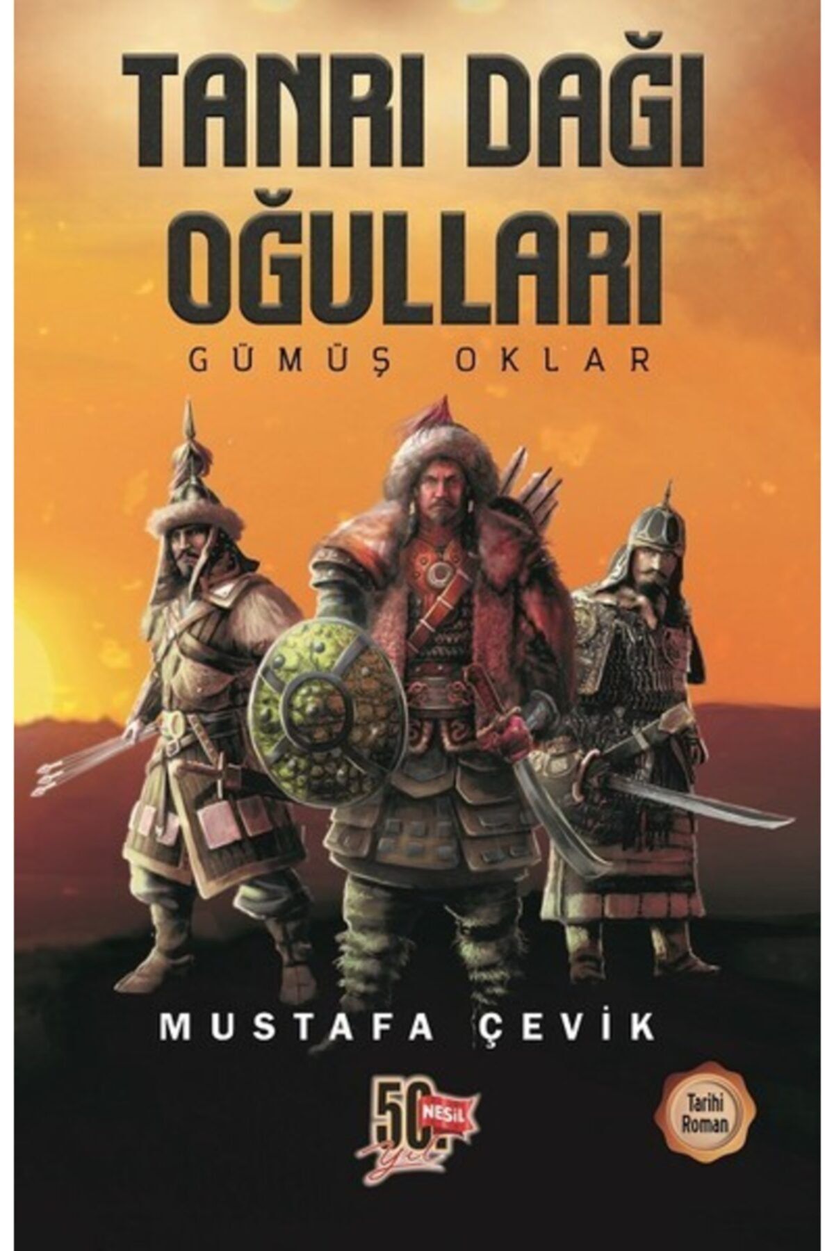 Nesil Yayınları Tanrı Dağı Oğulları Gümüş Oklar Mustafa Çevik
