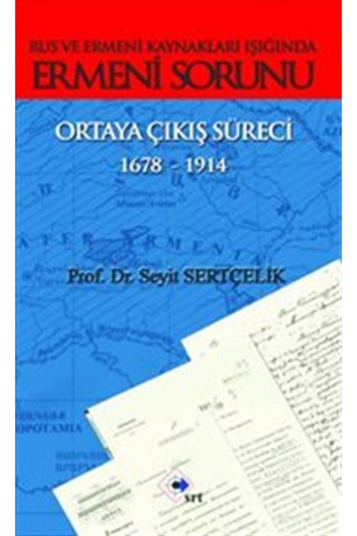 Profil Kitap Rus Ve Ermeni Kaynakları Işığında Ermeni Sorunu Ortaya Çıkış Süreci 1678-1914