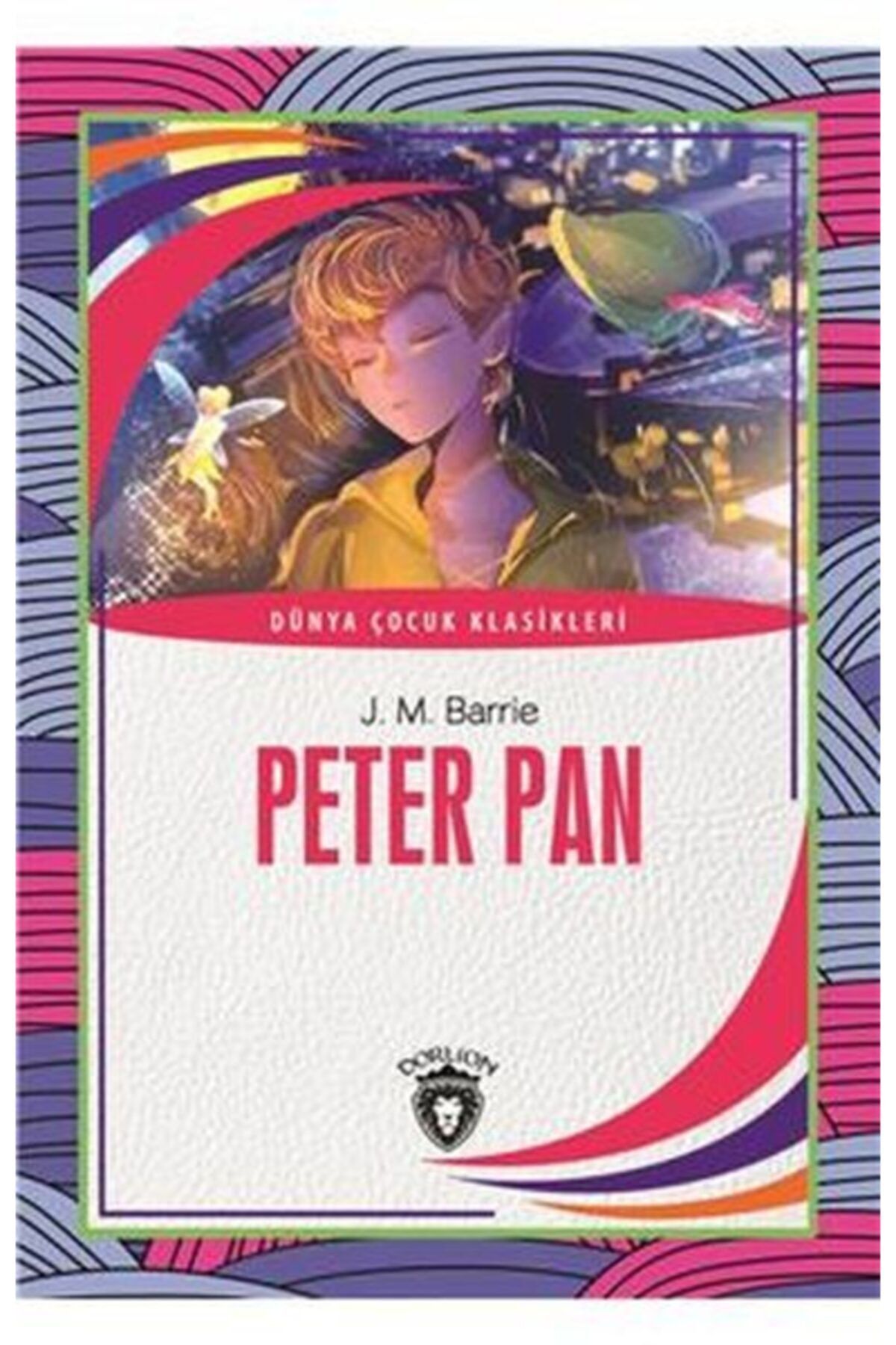 Dorlion Yayınları Peter Pan / Dünya Çocuk Klasikleri (7-12 Yaş)