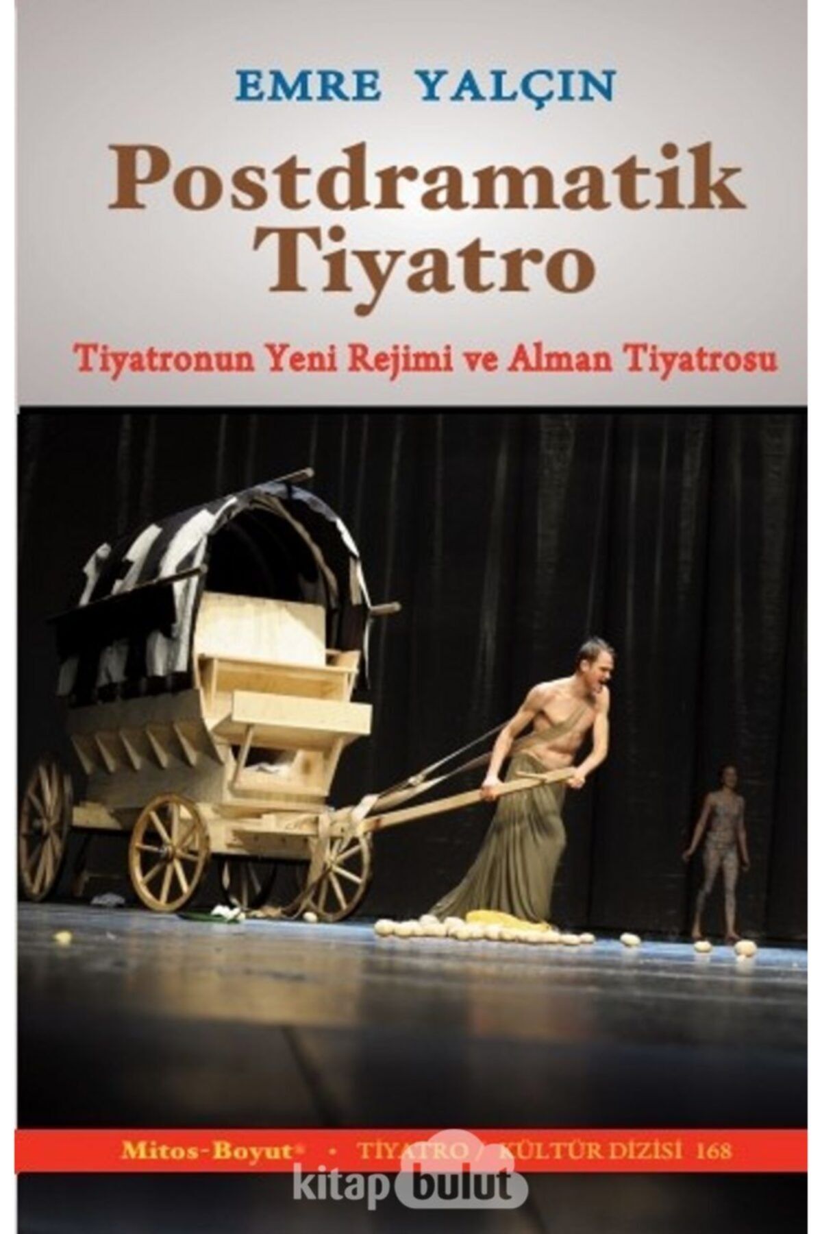 Mitos Boyut Yayınları Postdramatik Tiyatro &amp;amp; Tiyatronun Yeni Rejimi Ve Alman Tiyatrosu