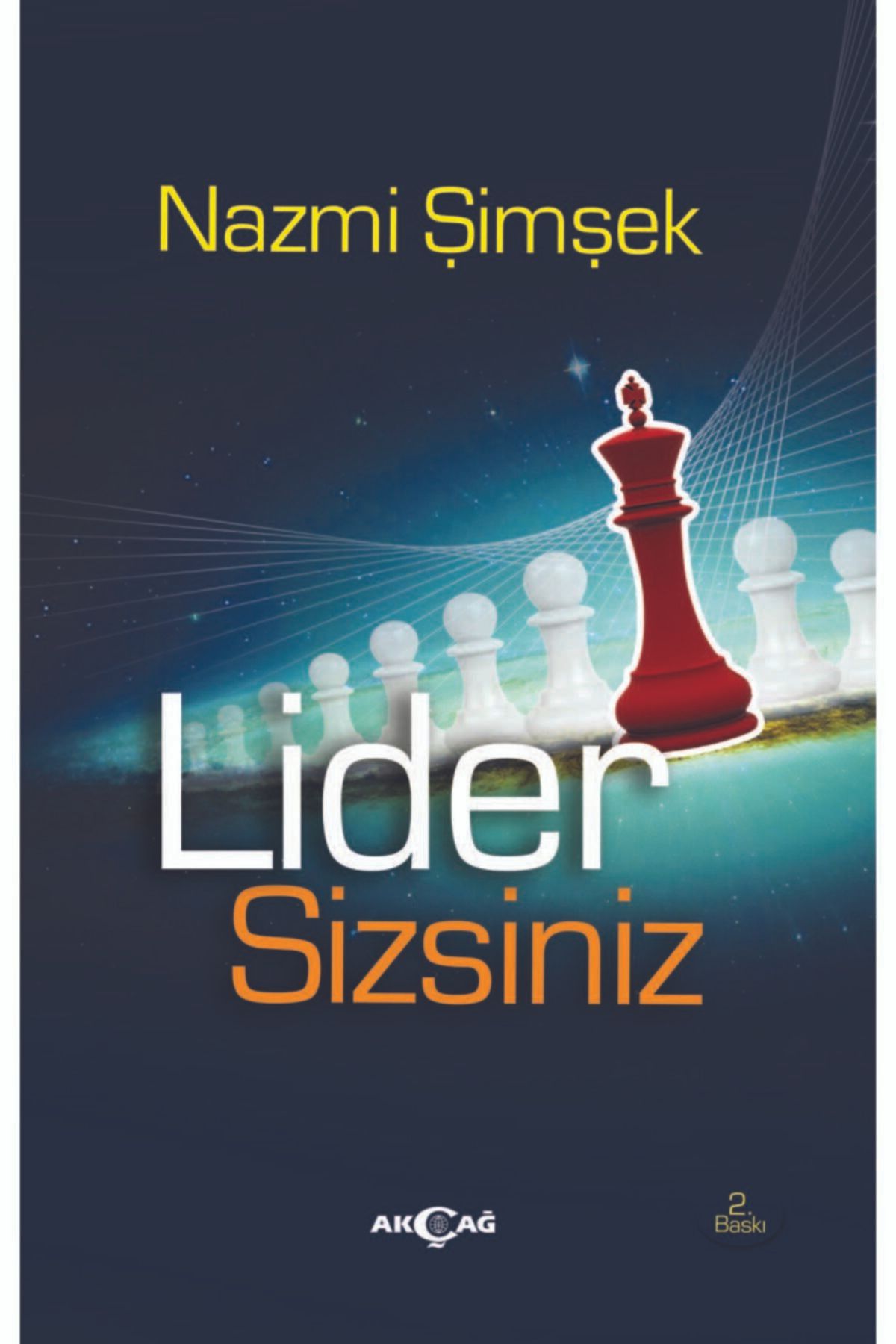 Akçağ Yayınları 9786053423492 Lidersizsiniz -Nazmi Şimşek