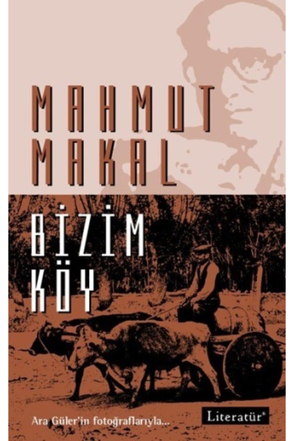 Literatür Yayınları Bizim Köy Mahmut Makal - Mahmut Makal