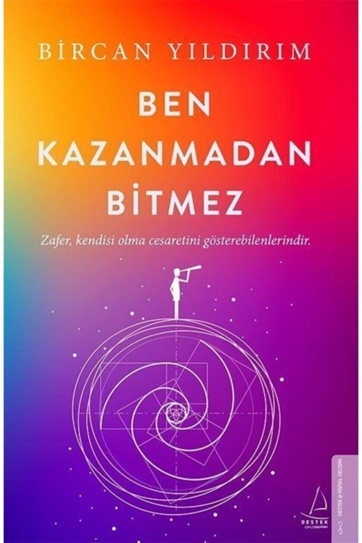 Destek Yayınları Ben Kazanmadan Bitmez Bircan Yıldırım