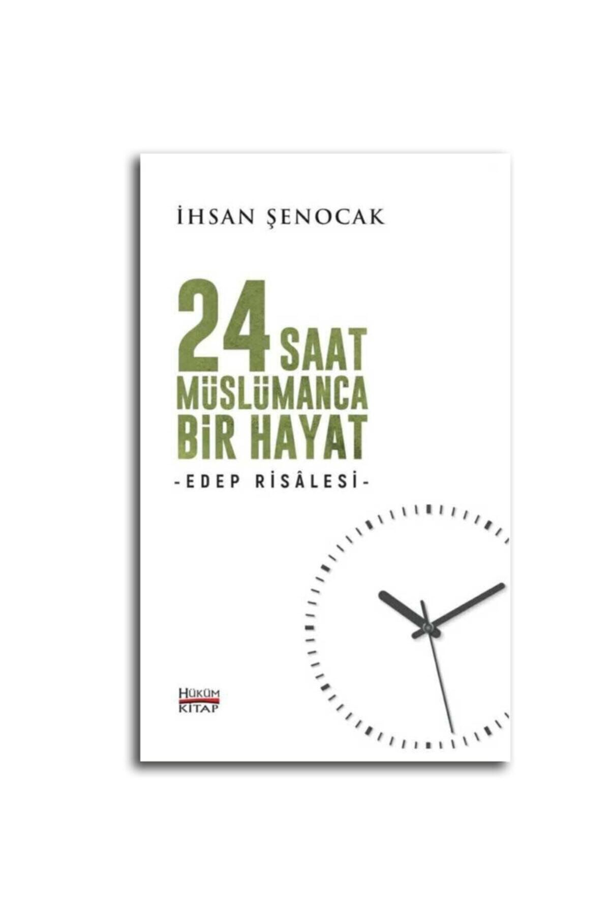 Hüküm Kitap 24 Saat Müslümanca Bir Hayat - Ihsan Şenocak