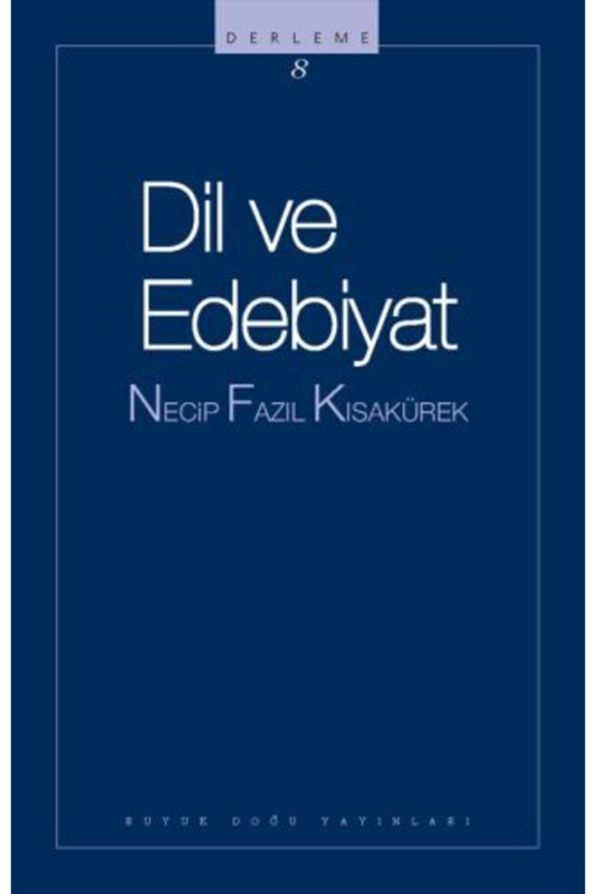 Büyük Doğu Yayınları Dil ve Edebiyat kitabı - Necip Fazıl Kısakürek - Büyük Doğu Yayınları