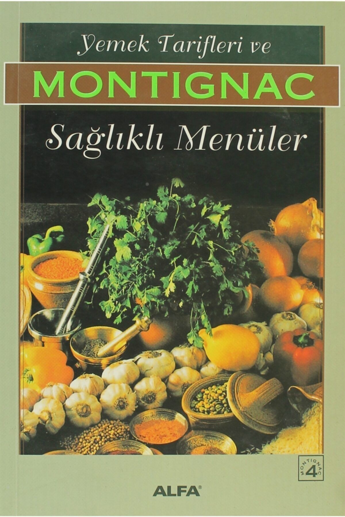Alfa Yayınları Montignac 3 -yemek Tarifleri Ve Sağlıklı Menüler