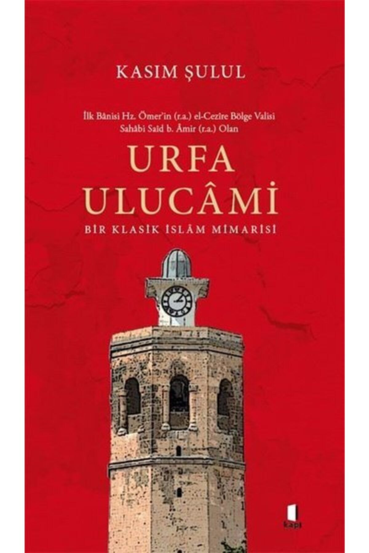Kapı Yayınları Urfa Ulucami - Bir Klasik Islam Mimarisi