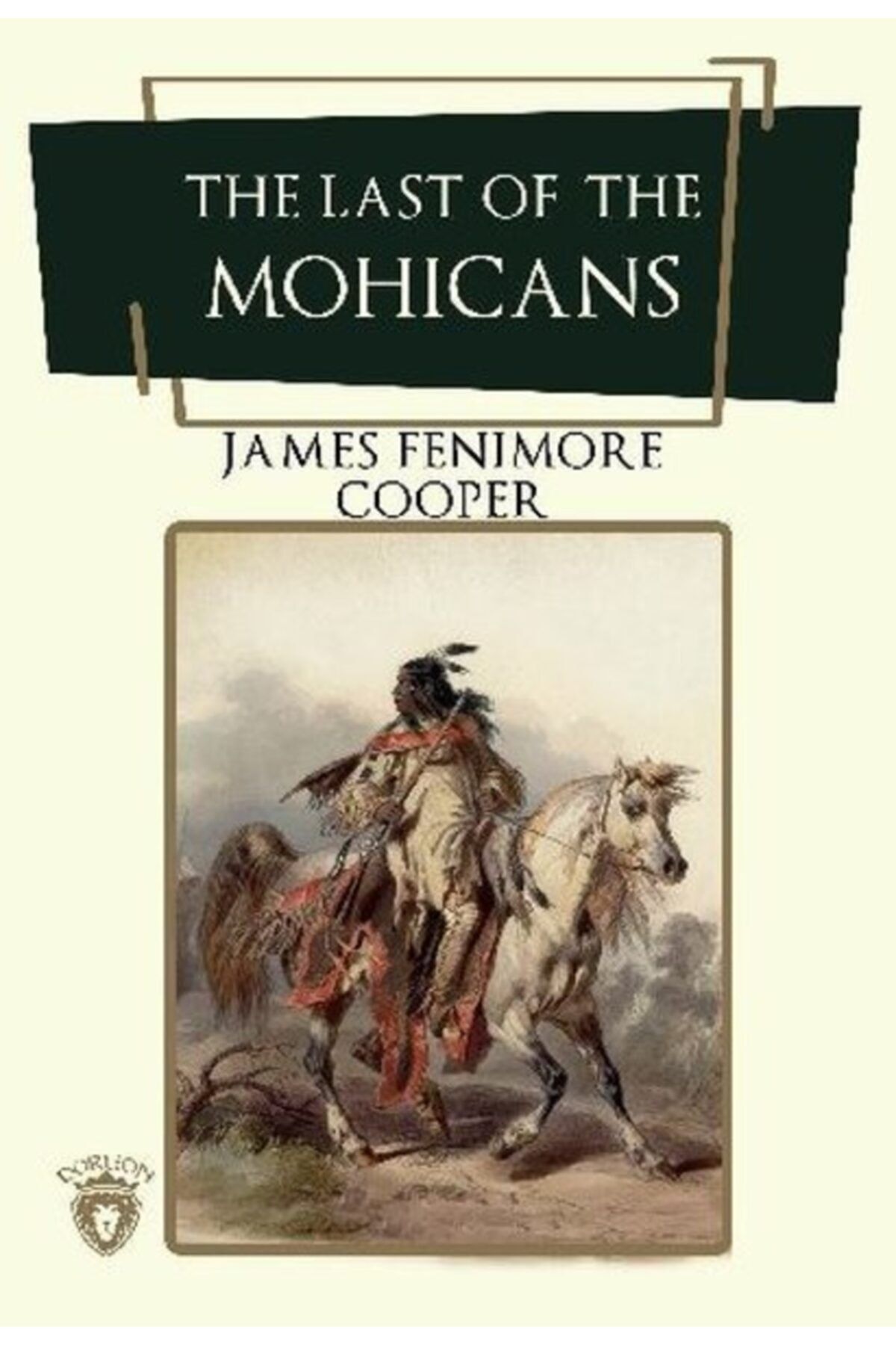 Dorlion Yayınevi The Last Of The Mohicans James Fenimore Cooper