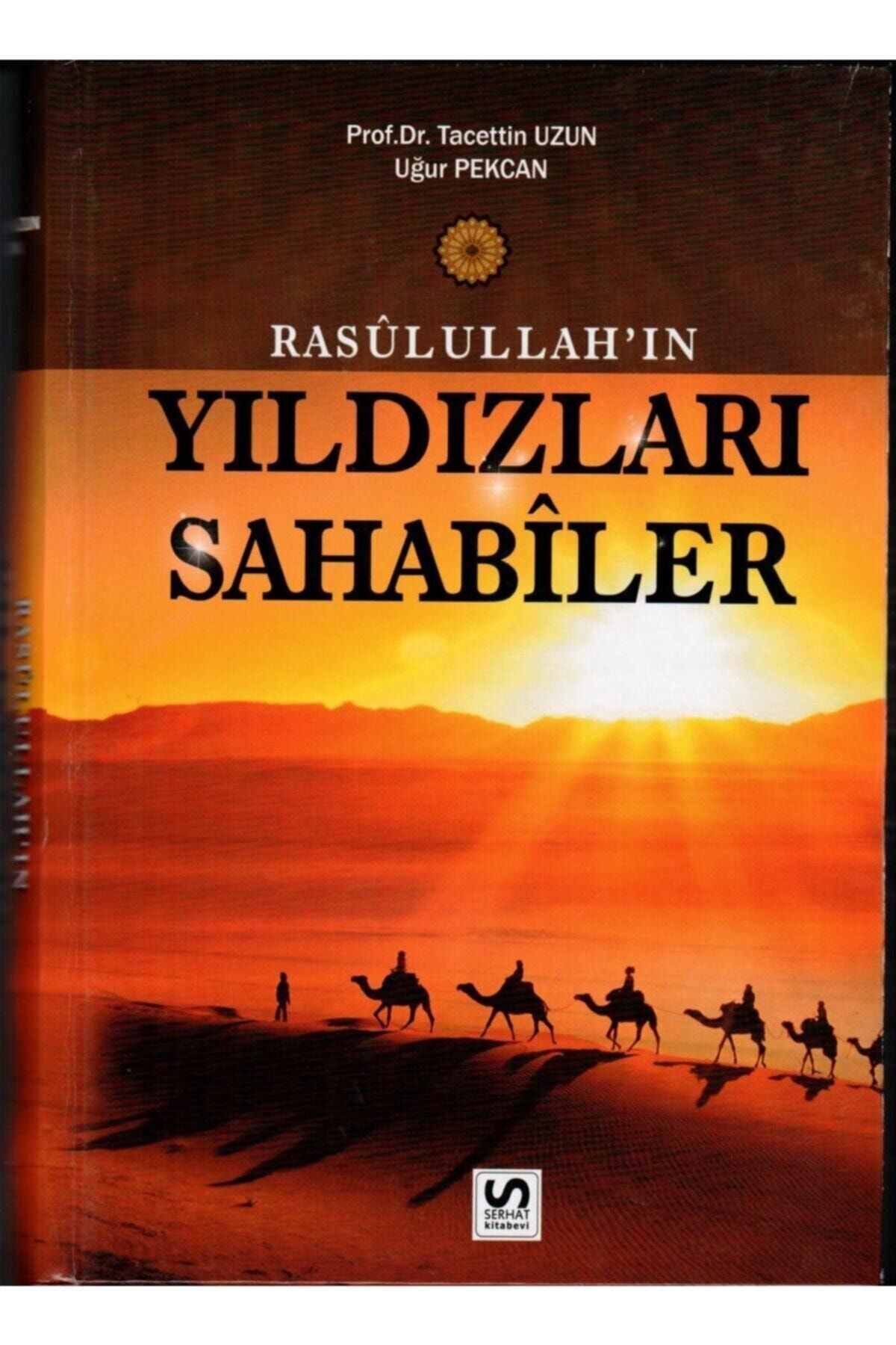 Serhat Kitabevi Rasulullahın Yıldızları Sahabiler, Taceddin Uzun/uğur Pekcan, 17x24 Ciltli, Serhat