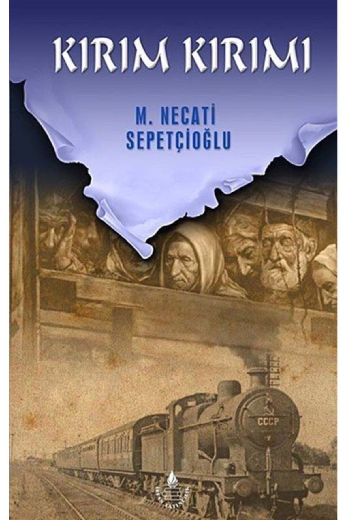 İrfan Yayıncılık Kırım Kırımı - Bütün Eserleri:46 - - Mustafa Necati Sepetçioğlu Kitabı