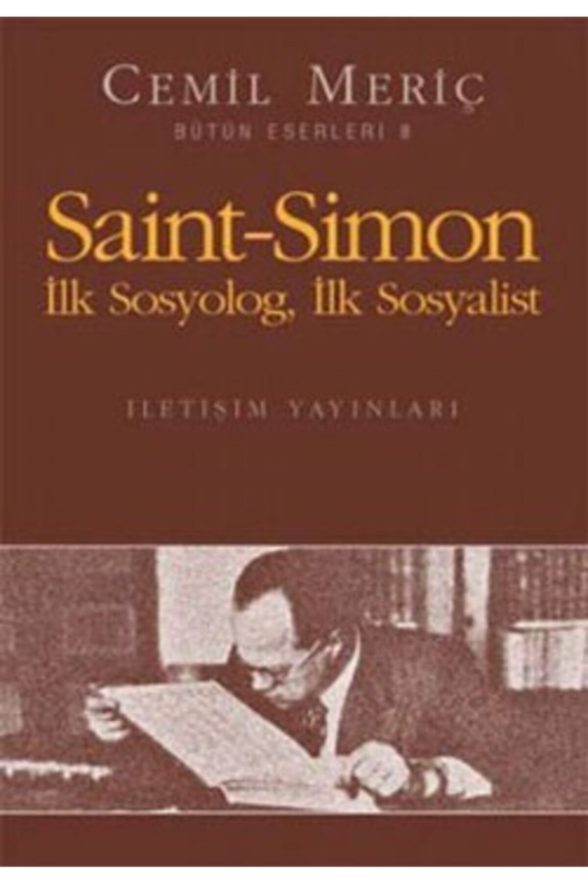 İletişim Yayınları Saint Simon: Ilk Sosyolog, Ilk Sosyalist - Cemil Meriç -